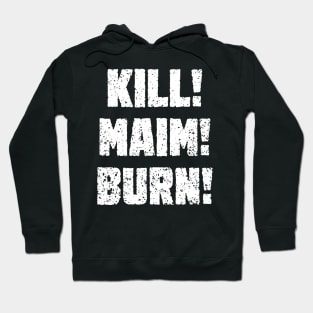 Kharn - KILL! MAIM! BURN! (white text) Hoodie